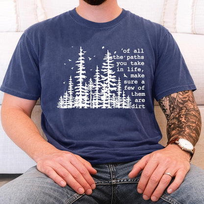 Adventure Hiking Tee: Of all the paths you take T-shirt
