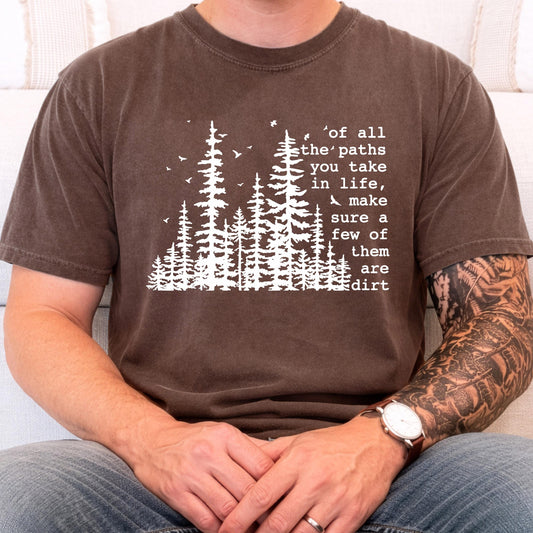 Adventure Hiking Tee: Of all the paths you take T-shirt