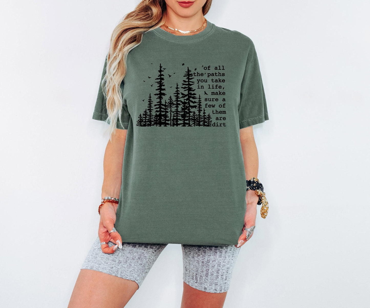 Of All the Paths You Take Make Sure a Few Are Dirt Shirt Hiking Trail Nature Quote T Shirt