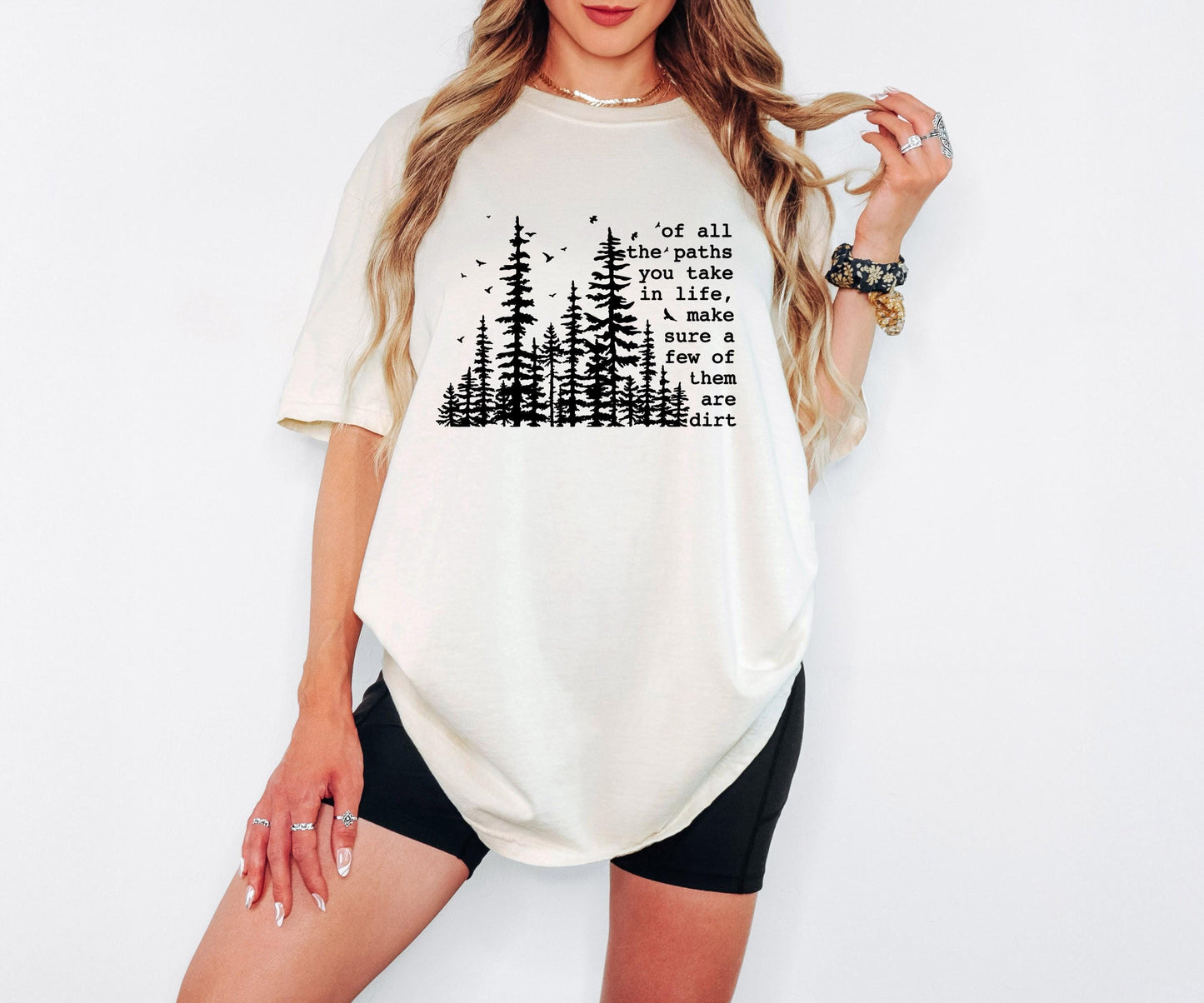 Of All the Paths You Take Make Sure a Few Are Dirt Shirt Hiking Trail Nature Quote T Shirt