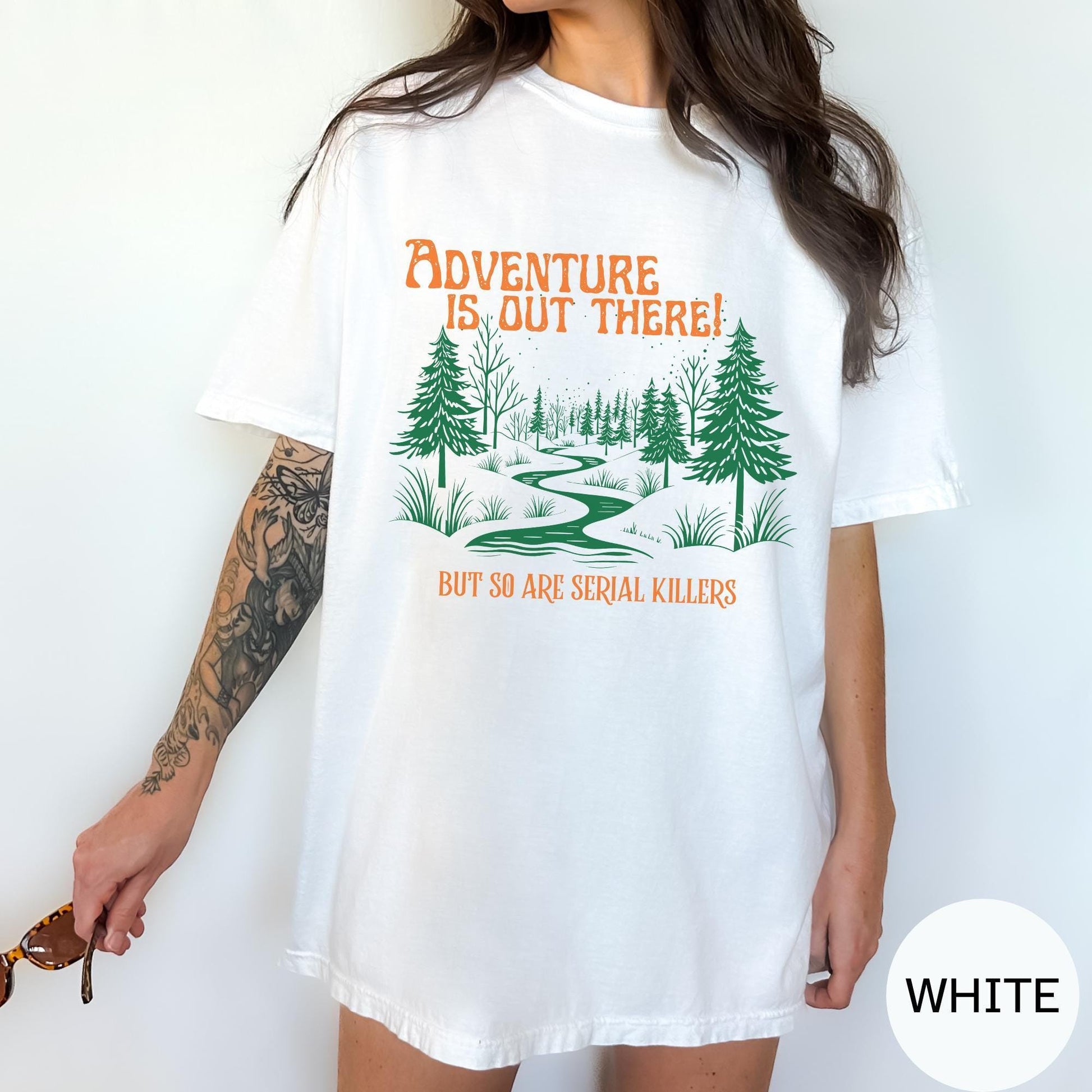 Adventure is Out There! but So Are Serial Killers T-Shirt – Funny Hiking, Nature Lover & Camping Graphic Tee