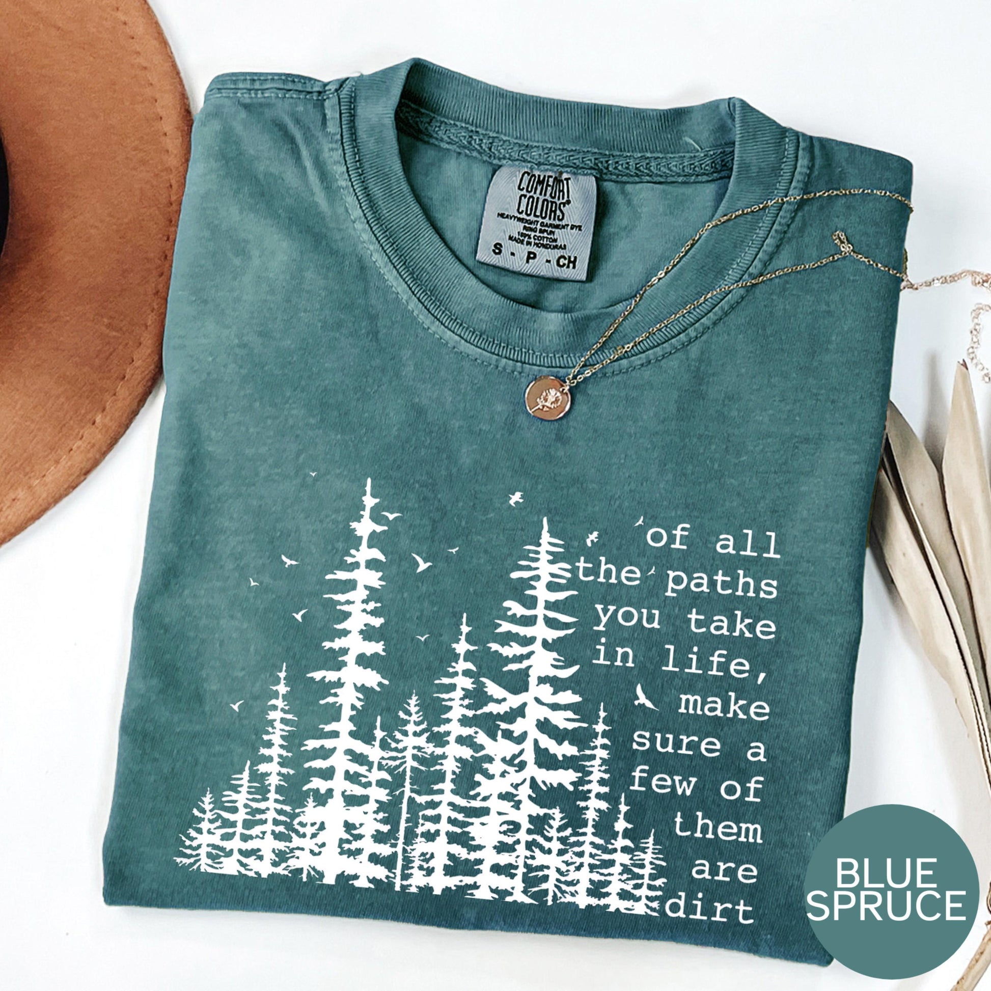 Hiking Graphic Tee: Of all the Paths You Take Rustic Nature Lover Comfort Colors Shirt