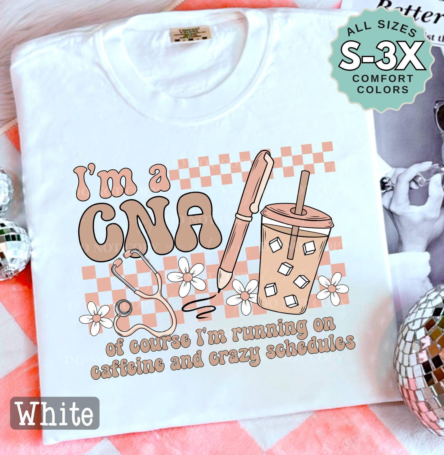 Funny CNA T-Shirt: Caffeine & Crazy Schedules - Nursing Gift