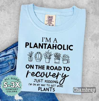 Plantaholic Graphic T-Shirt: Funny Plant Lover Tee, Plant Mom Gift