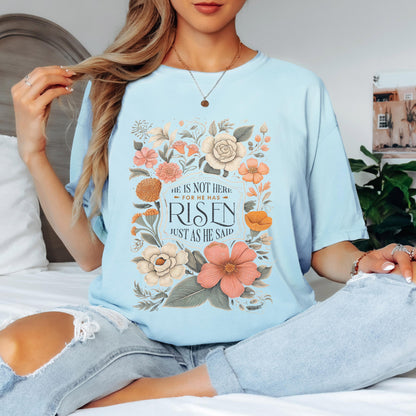 Comfort Colors Christian T-Shirt: Floral He Has Risen Design