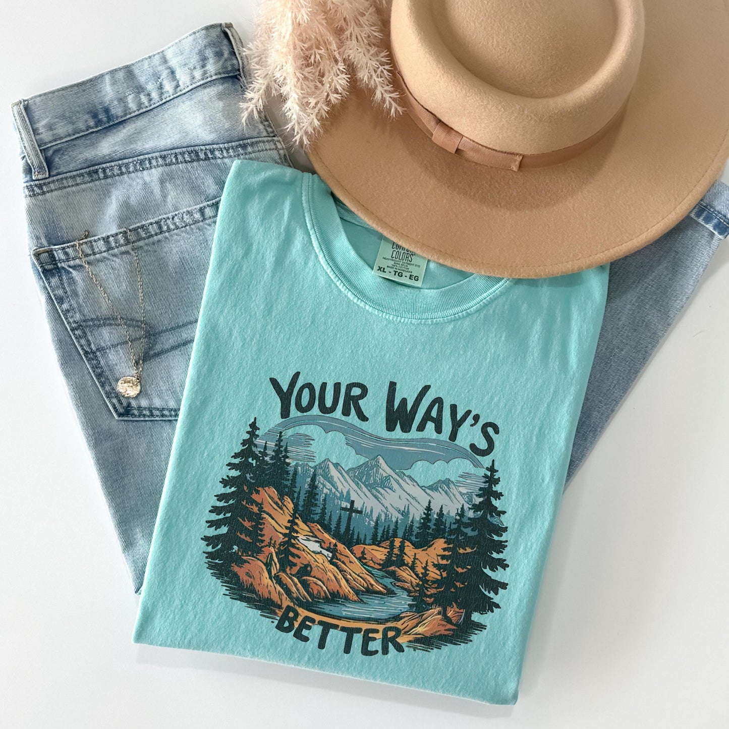 Your Ways Better Christian shirt mountain cross Comfort Colors t shirt long sleeve sweatshirt blue spruce faith tee