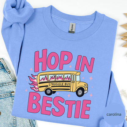 Hop In Bestie Struggle Bus Sweatshirt, Funny Quote Sweater, Sarcastic Best Friend Top, Humor Saying Sweatshirt, Cozy Gift Sweater