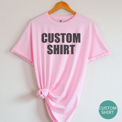 Custom Comfort Colors t shirt choose your text wording adult short sleeve shirt event crew vacation reunion group shirts personalized print