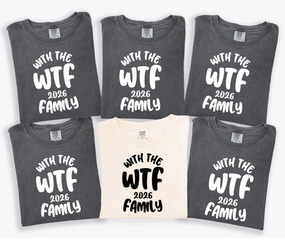 WTF with the family 2026 shirts matching vacation tees family trip group travel weekend getaway tops