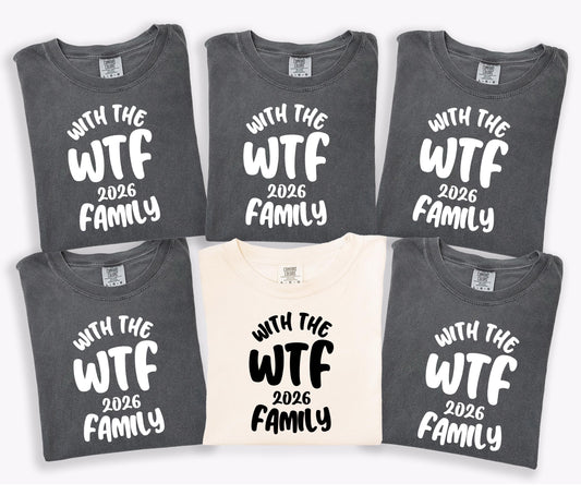 WTF with the family 2026 shirts matching vacation tees family trip group travel weekend getaway tops