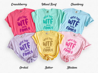 WTF with the family 2026 shirts matching vacation tees family trip group travel weekend getaway tops