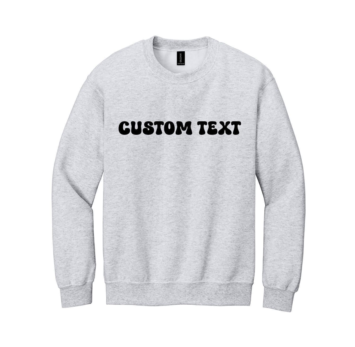 Custom Sweatshirt, Personalized Name Sweatshirt, Custom Text Crewneck, Personalized Graphic Sweatshirt, Custom Gift Sweatshirt