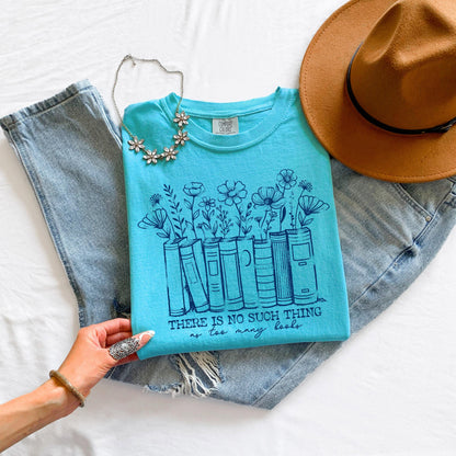 There is No Such Thing as Too Many Books Floral shirt, Book Lover T-shirt