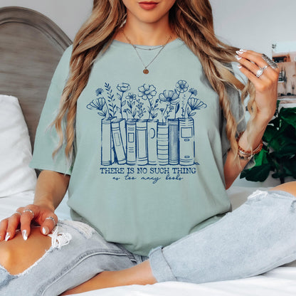 There is No Such Thing as Too Many Books Floral shirt, Book Lover T-shirt