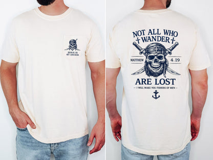 Not All Who Wander Are Lost Shirt, Christian Pirate Shirt, Matthew 4:19 Tee, Jesus Is My Anchor, Comfort Colors Pocket Tee