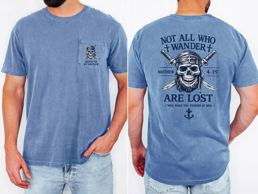 Not All Who Wander Are Lost Shirt, Christian Pirate Shirt, Matthew 4:19 Tee, Jesus Is My Anchor, Comfort Colors Pocket Tee
