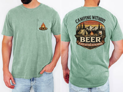Camping without Beer is Just Sitting in the Woods Comfort Colors Pocket T-shirt