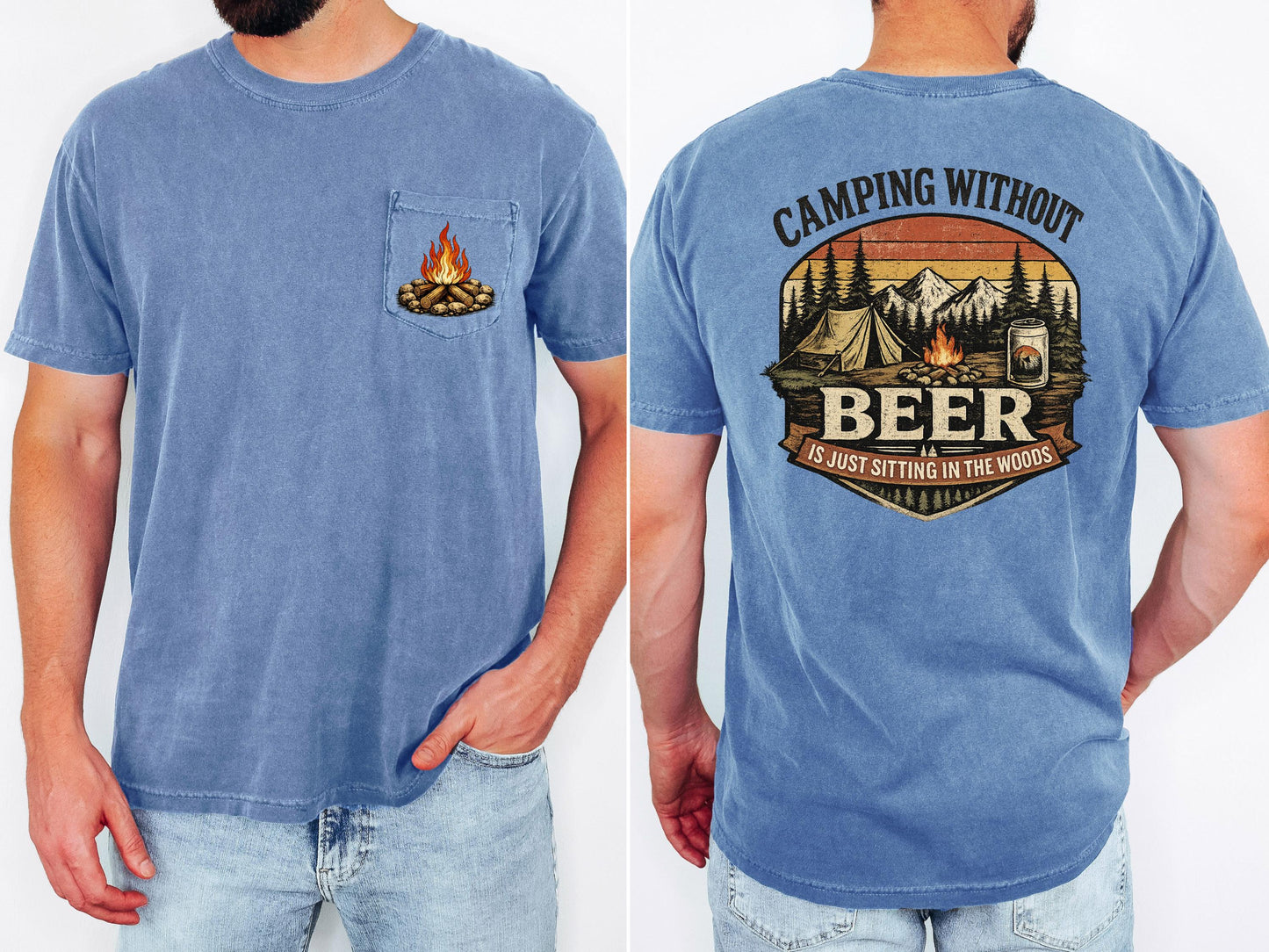 Camping without Beer is Just Sitting in the Woods Comfort Colors Pocket T-shirt