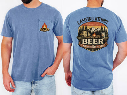 Camping without Beer is Just Sitting in the Woods Comfort Colors Pocket T-shirt