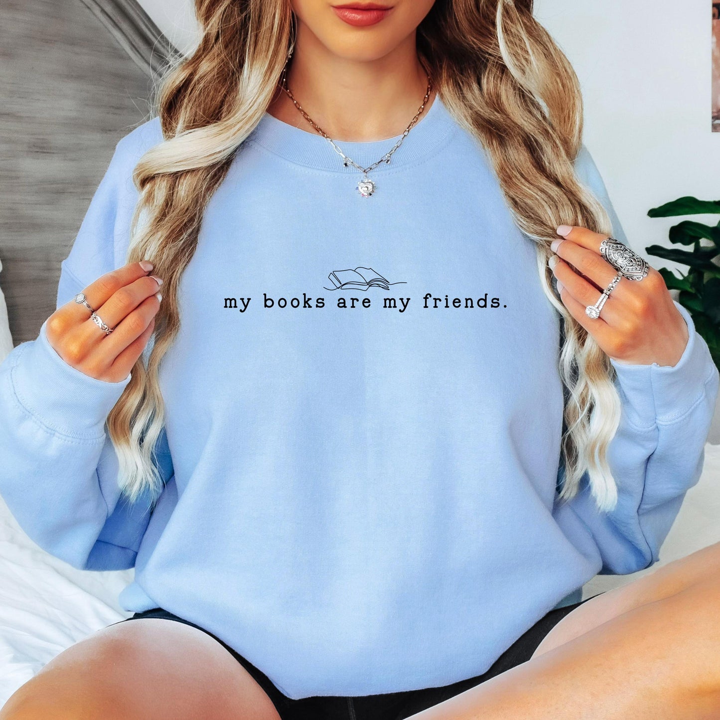 My Books are My Friends Book Sweatshirt