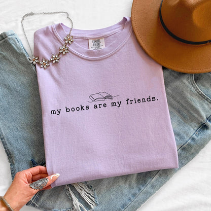 My Books Are My Friends Shirt, Book Lover Shirt, Reading Shirt, Comfort Colors Tee, Bookworm Shirt