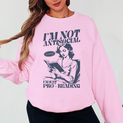 Im Not Antisocial Im Pro Reading Sweatshirt