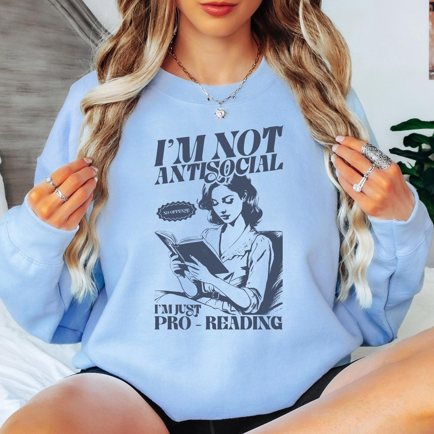 Im Not Antisocial Im Pro Reading Sweatshirt