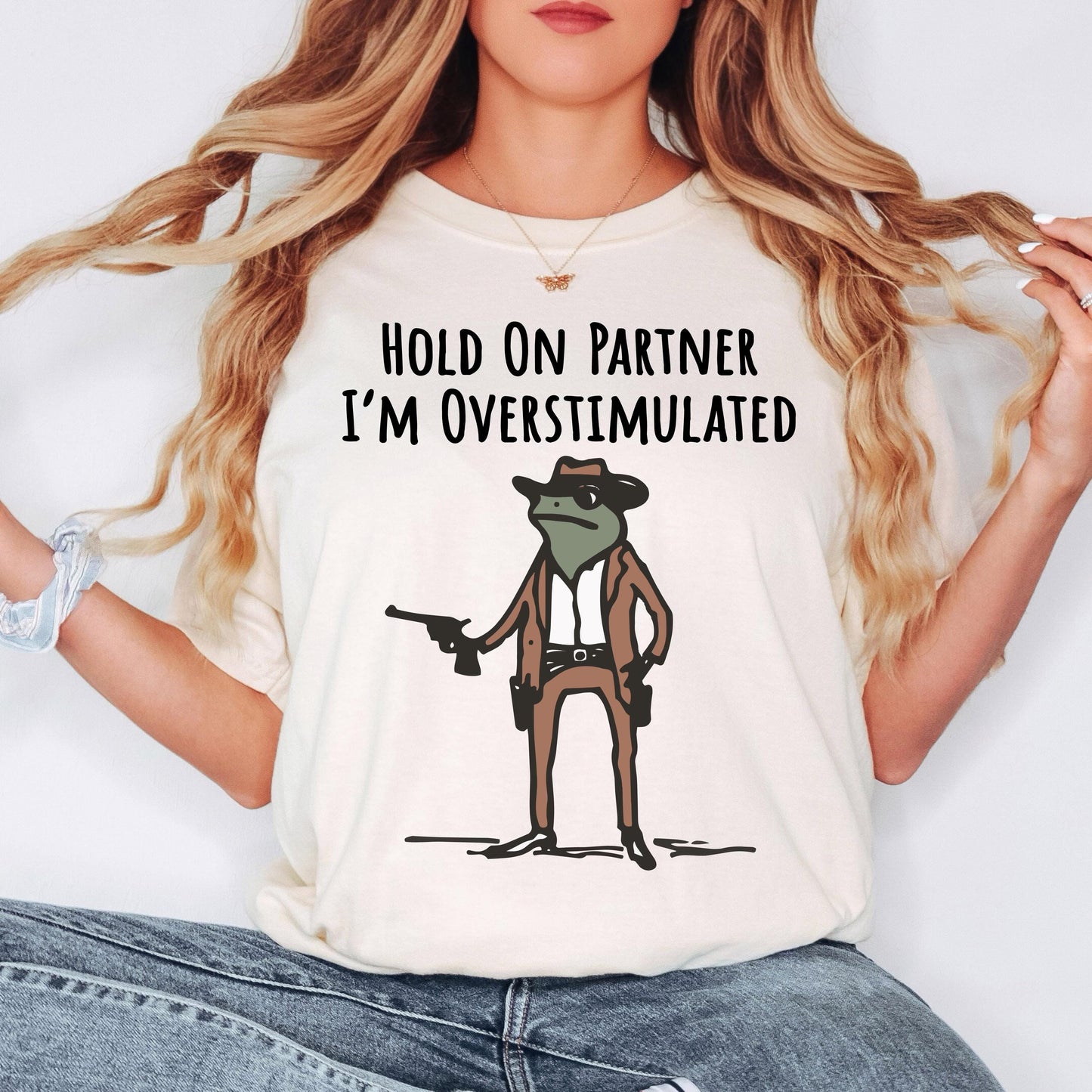 Hold On Partner I'm Overstimulated Shirt, Funny Frog Cowboy Shirt, Comfort Colors Tee, Western Frog Shirt