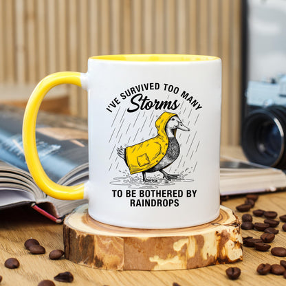 Funny Duck Coffee Mug, Storms Quote Mug, Motivational Coffee Cup, Duck Lover Mug, Ceramic Mug, 11 oz Mug, 15 oz Mug