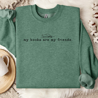 My Books are My Friends Book Sweatshirt