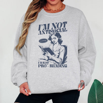 Im Not Antisocial Im Pro Reading Sweatshirt