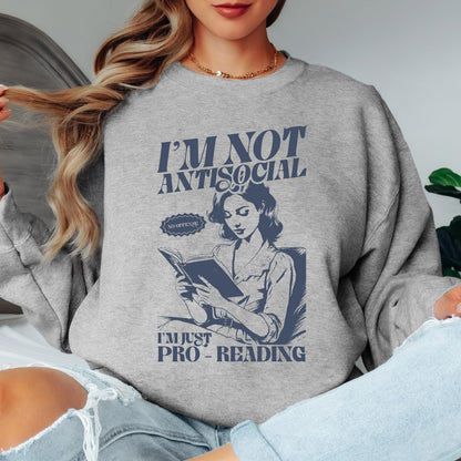 Im Not Antisocial Im Pro Reading Sweatshirt