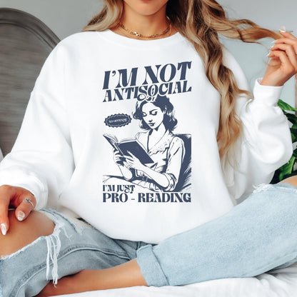 Im Not Antisocial Im Pro Reading Sweatshirt