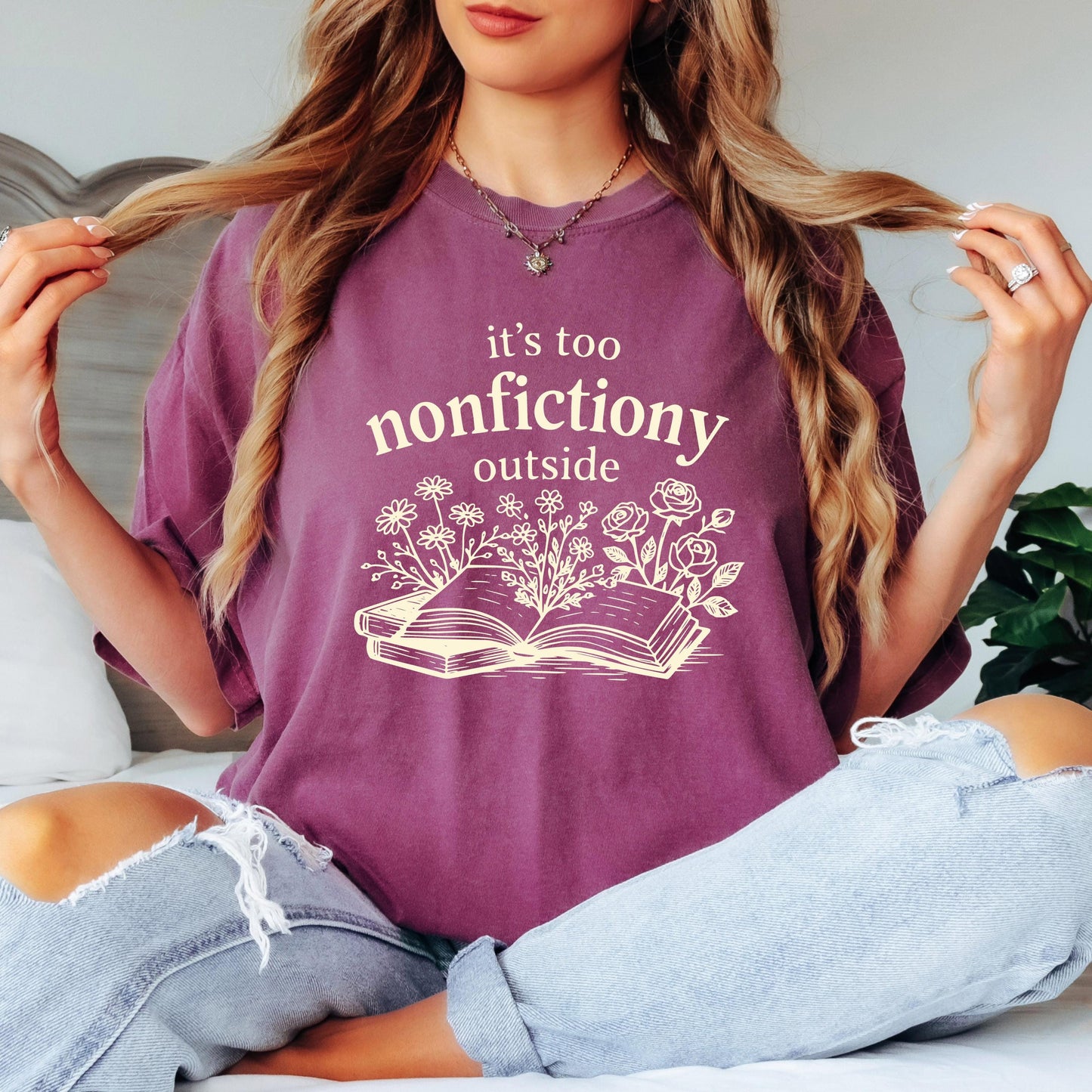 Book Lover Shirt, It's Too Nonfictiony Outside Shirt, Funny Reader Tee, Reading Shirt, Comfort Colors Book Lover Gift