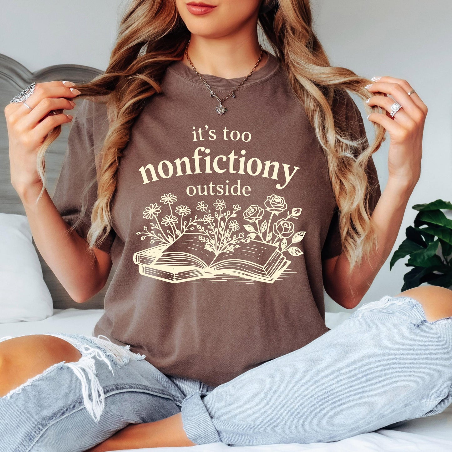 Book Lover Shirt, It's Too Nonfictiony Outside Shirt, Funny Reader Tee, Reading Shirt, Comfort Colors Book Lover Gift