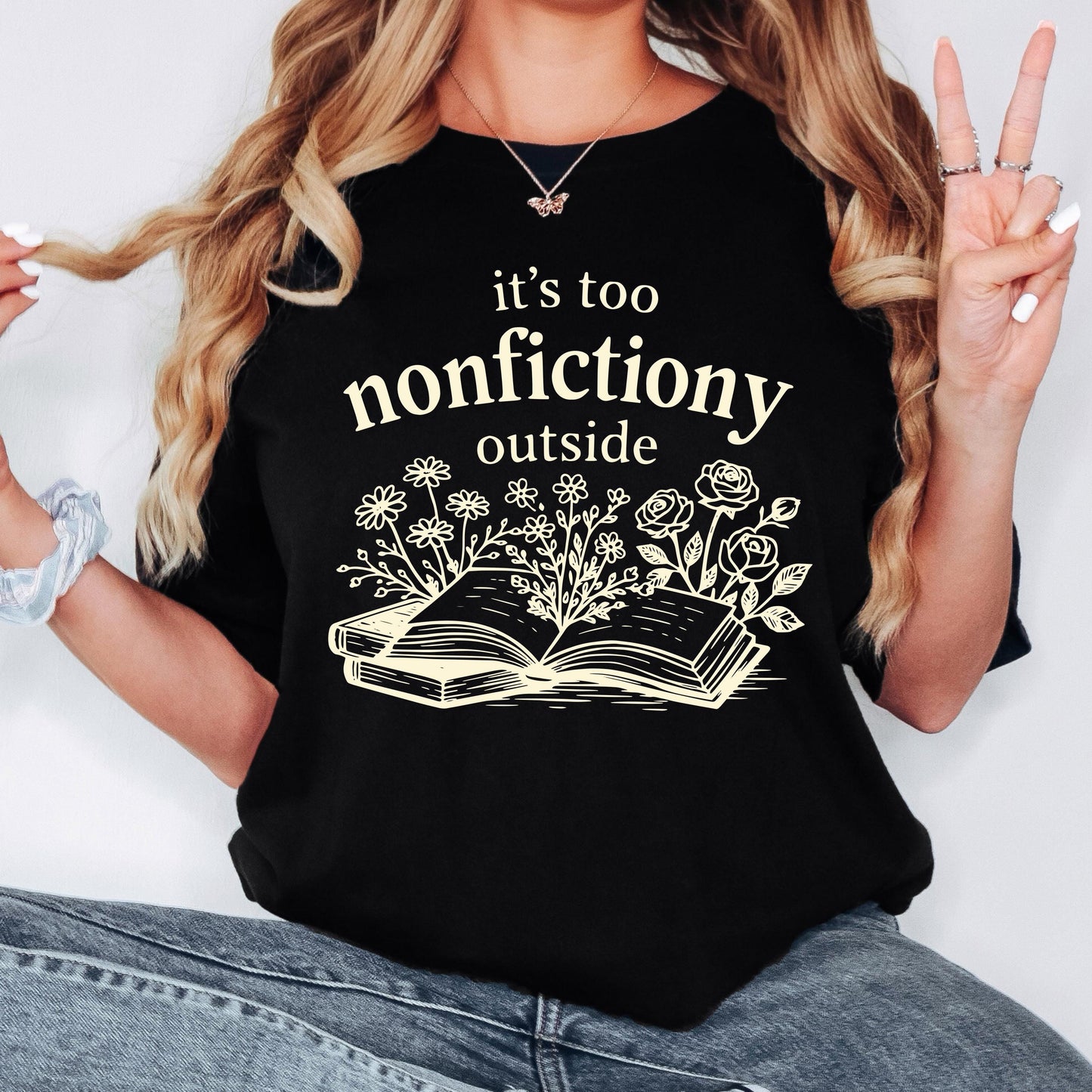 Book Lover Shirt, It's Too Nonfictiony Outside Shirt, Funny Reader Tee, Reading Shirt, Comfort Colors Book Lover Gift