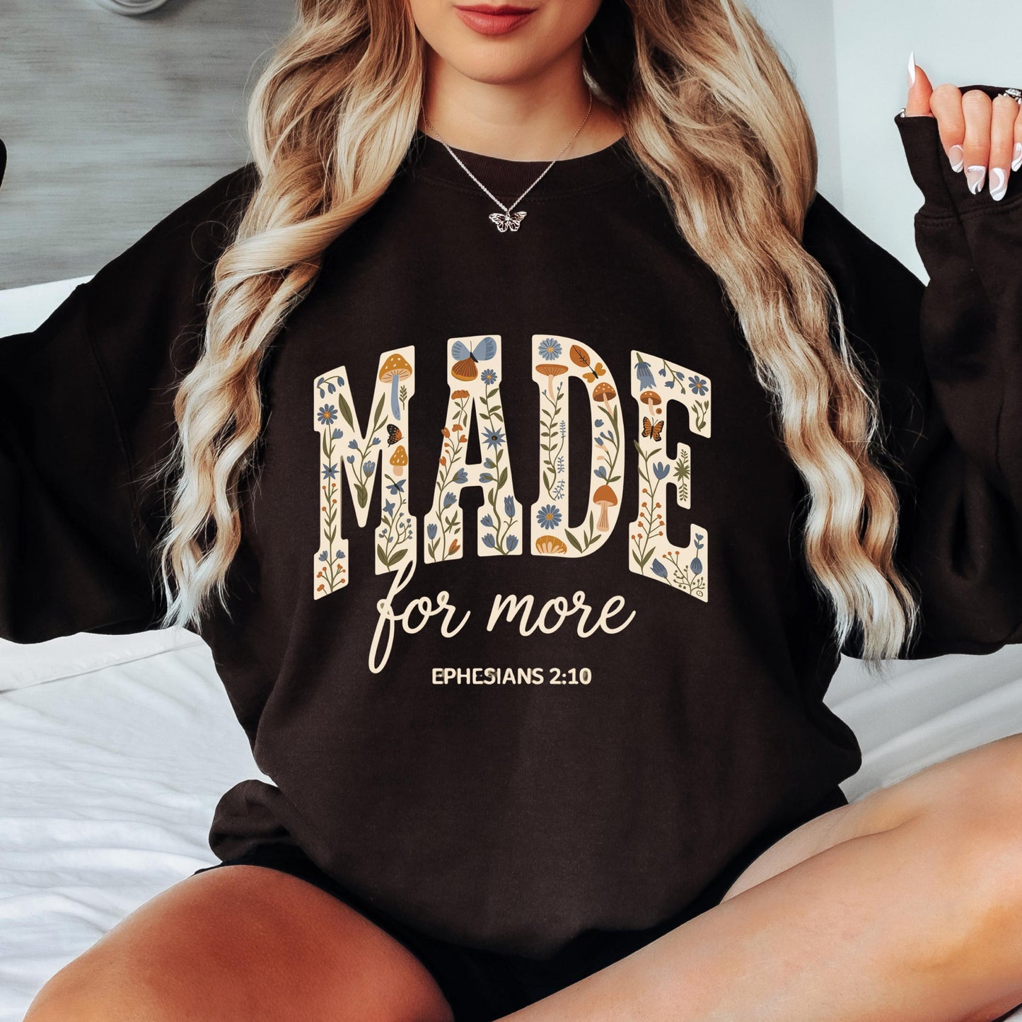 Made for More Christian Sweatshirt, Ephesians 2:10 Bible Verse Crewneck, Floral Faith Sweatshirt, Inspirational Christian Pullover