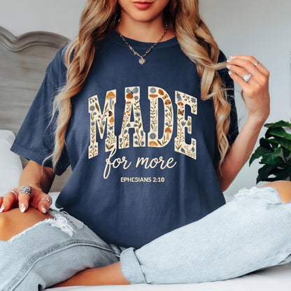 Made for More Christian Shirt, Ephesians 2:10 Bible Verse T-Shirt, Floral Faith Shirt, Inspirational Christian Tee, Religious Shirt