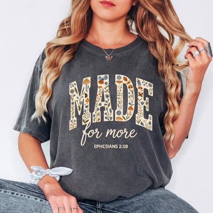 Made for More Christian Shirt, Ephesians 2:10 Bible Verse T-Shirt, Floral Faith Shirt, Inspirational Christian Tee, Religious Shirt