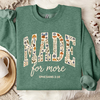 Made for More Christian Sweatshirt, Ephesians 2:10 Bible Verse Crewneck, Floral Faith Sweatshirt, Inspirational Christian Pullover
