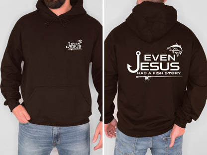 Even Jesus Had a Fish Story Christian Fishing Hoodie Faith Fisherman Sweatshirt Christian Shirt Fishing Gift for Men
