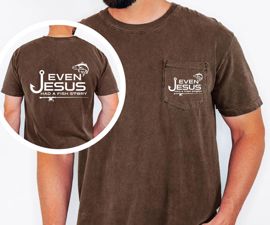 Even Jesus Had a Fish Story Christian Fishing Shirt Comfort Colors Pocket Tee Faith Fisherman Shirt Christian Gift for Men