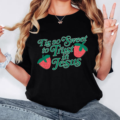 Tis So Sweet to Trust in Jesus Shirt Comfort Colors Tee Christian Strawberry Shirt Faith Shirt Christian Women Tee Jesus Shirt
