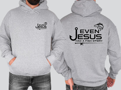 Even Jesus Had a Fish Story Christian Fishing Hoodie Faith Fisherman Sweatshirt Christian Shirt Fishing Gift for Men