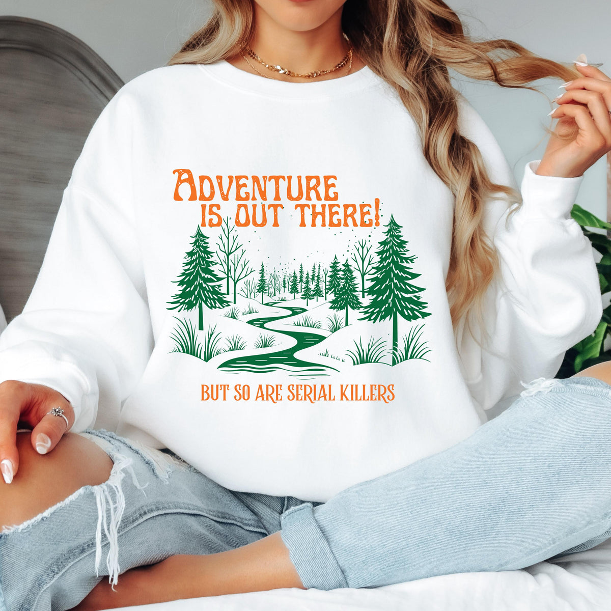 Adventure Is Out There Sweatshirt Funny Camping Crewneck Serial Killer Humor Shirt Outdoor Adventure Sweatshirt Hiking Gift