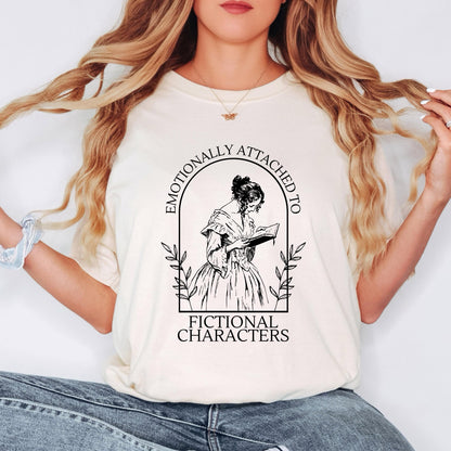 Emotionally Attached to Fictional Characters Shirt Comfort Colors Tee Book Lover Shirt Funny Reader Tee Book Club Reading Shirt