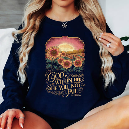 God Is Within Her She Will Not Fail Sweatshirt Psalm 46:5 Christian Crewneck Sunflower Bible Verse Shirt Faith Sweatshirt
