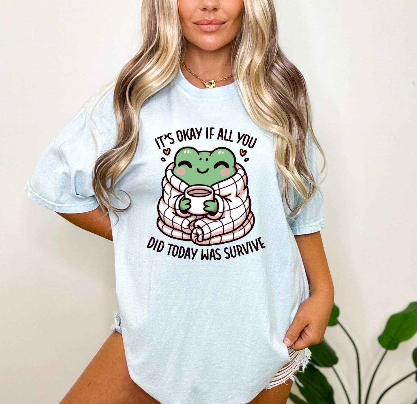 It's OK If All You Did Today Was Survive Shirt