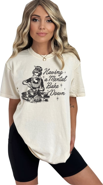 Having a Mental Bake Down Graphic T-Shirt