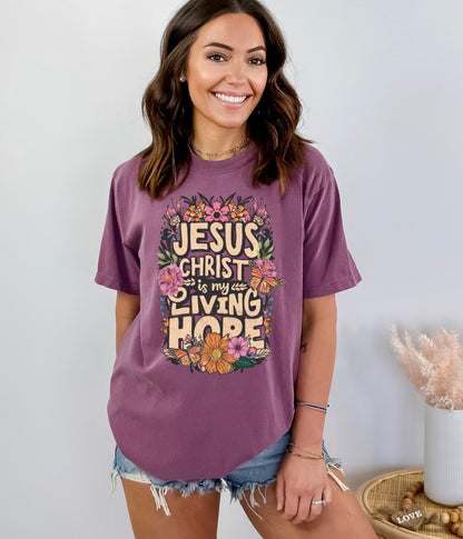 Jesus Christ is My Living Hope Christian Easter Shirt